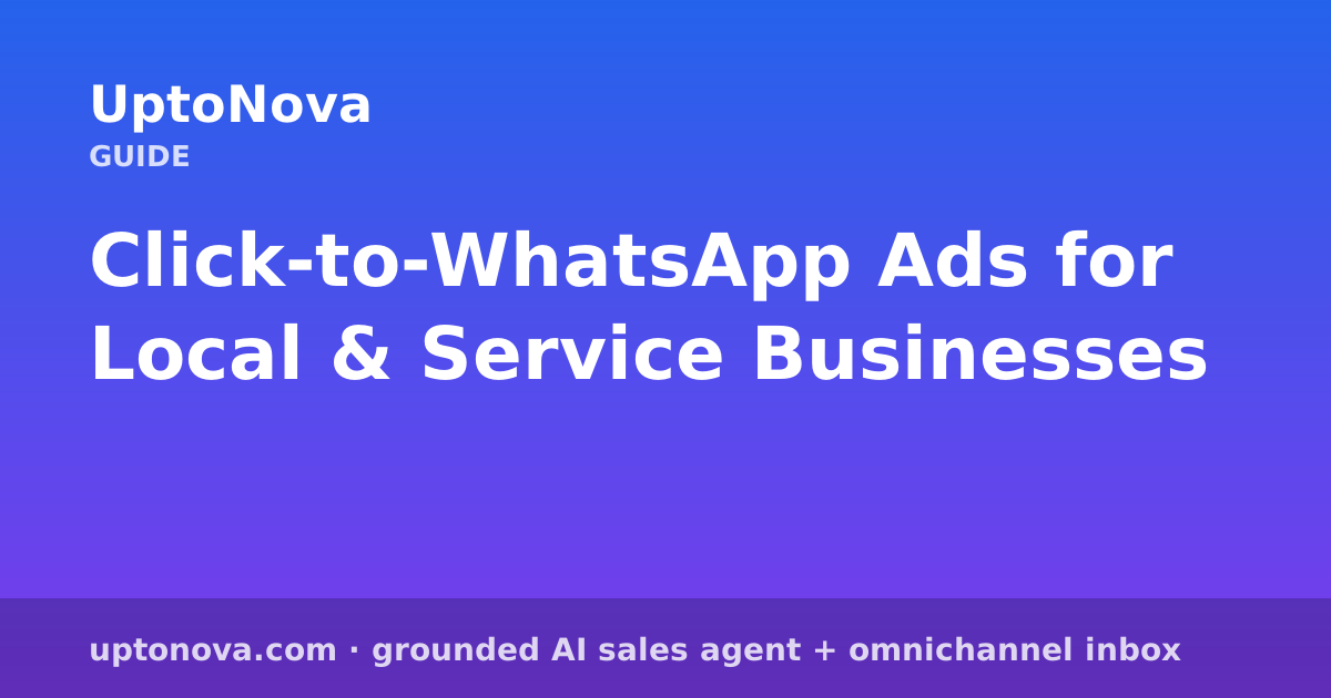 Click-to-WhatsApp Ads for Local & Service Businesses