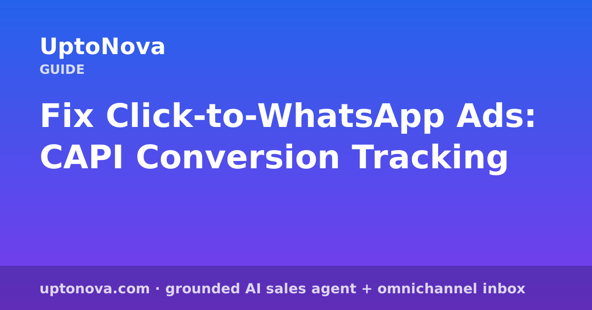 Fix Click-to-WhatsApp Ads: CAPI Conversion Tracking