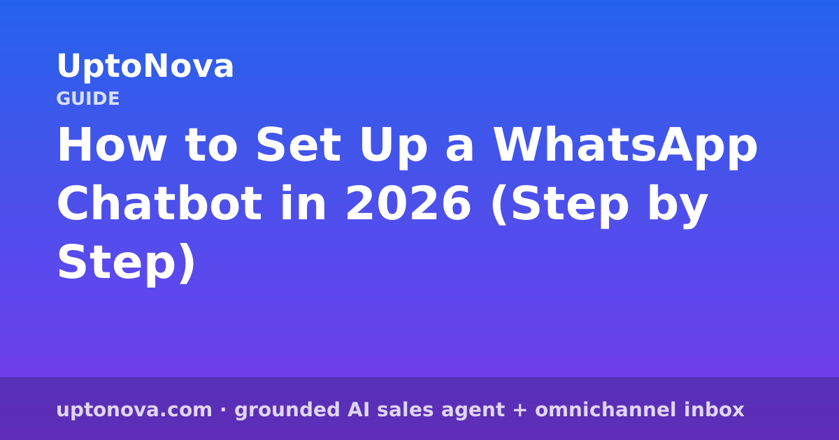 How to Set Up a WhatsApp Chatbot in 2026 (Step by Step)