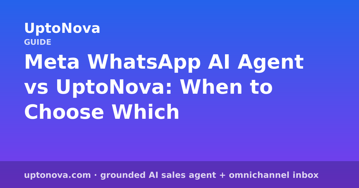 Meta WhatsApp AI Agent vs UptoNova: When to Choose Which