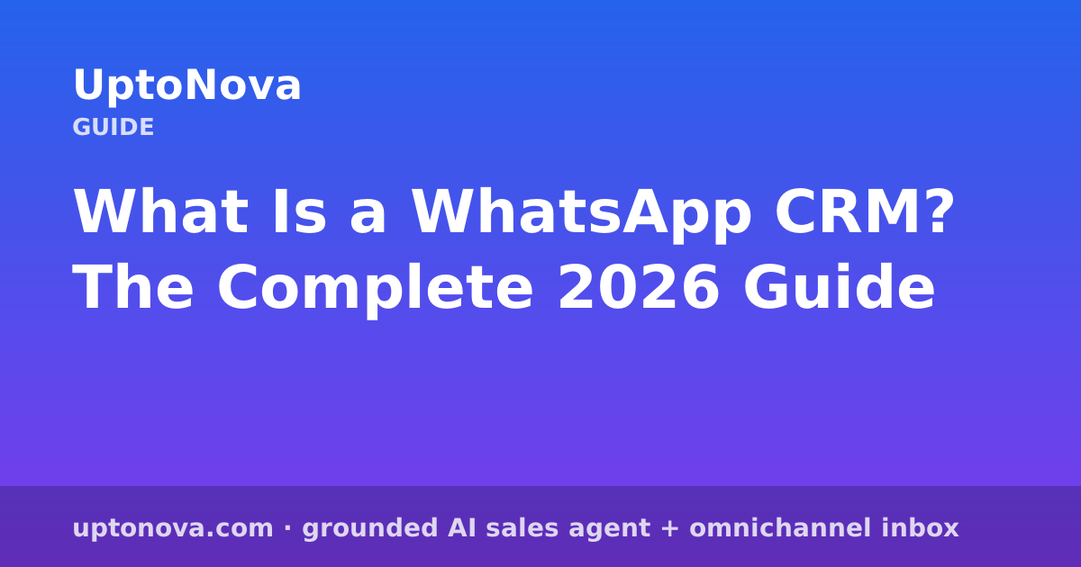 What Is a WhatsApp CRM? The Complete 2026 Guide