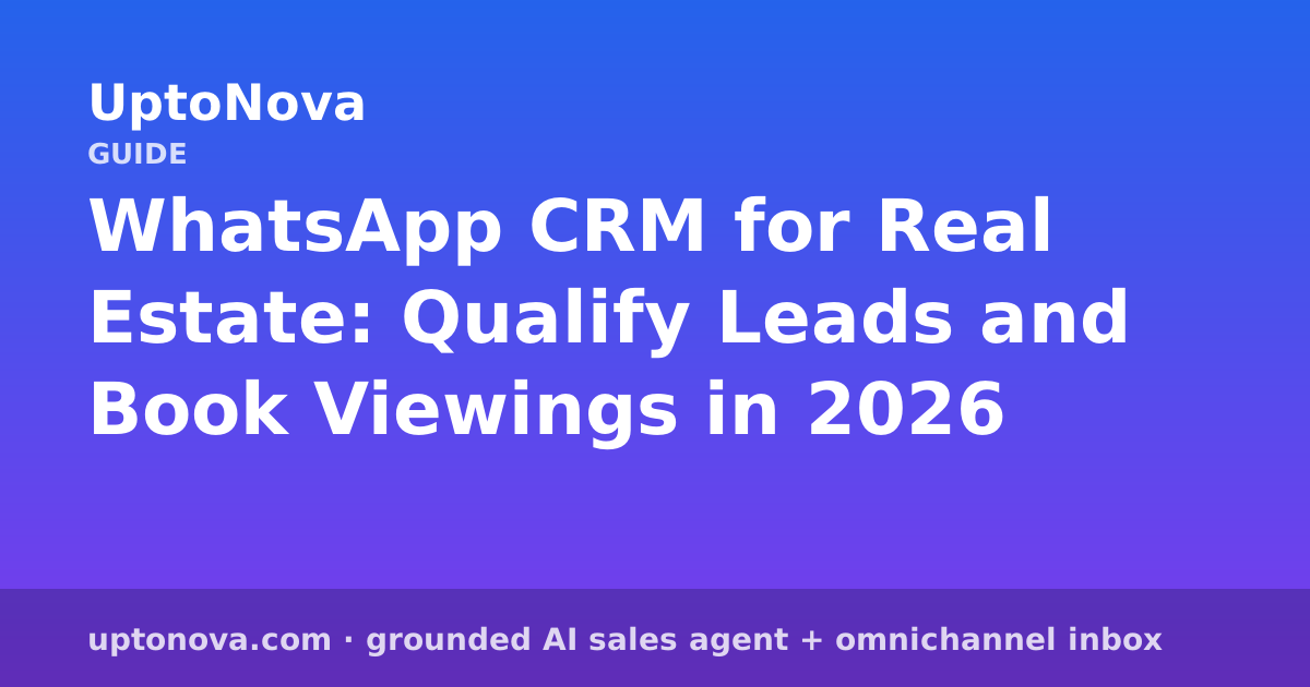 WhatsApp CRM for Real Estate: Qualify Leads and Book Viewings in 2026
