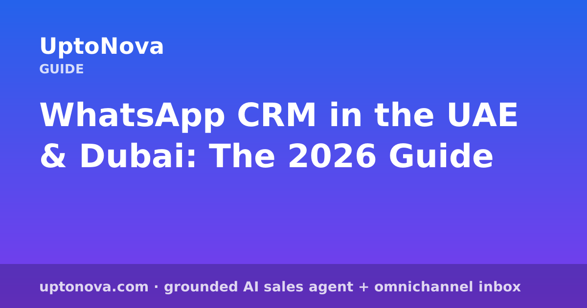 WhatsApp CRM in the UAE & Dubai: The 2026 Guide