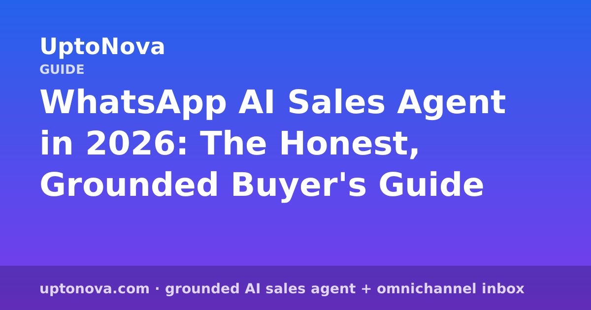 WhatsApp AI Sales Agent in 2026: The Honest, Grounded Buyer's Guide