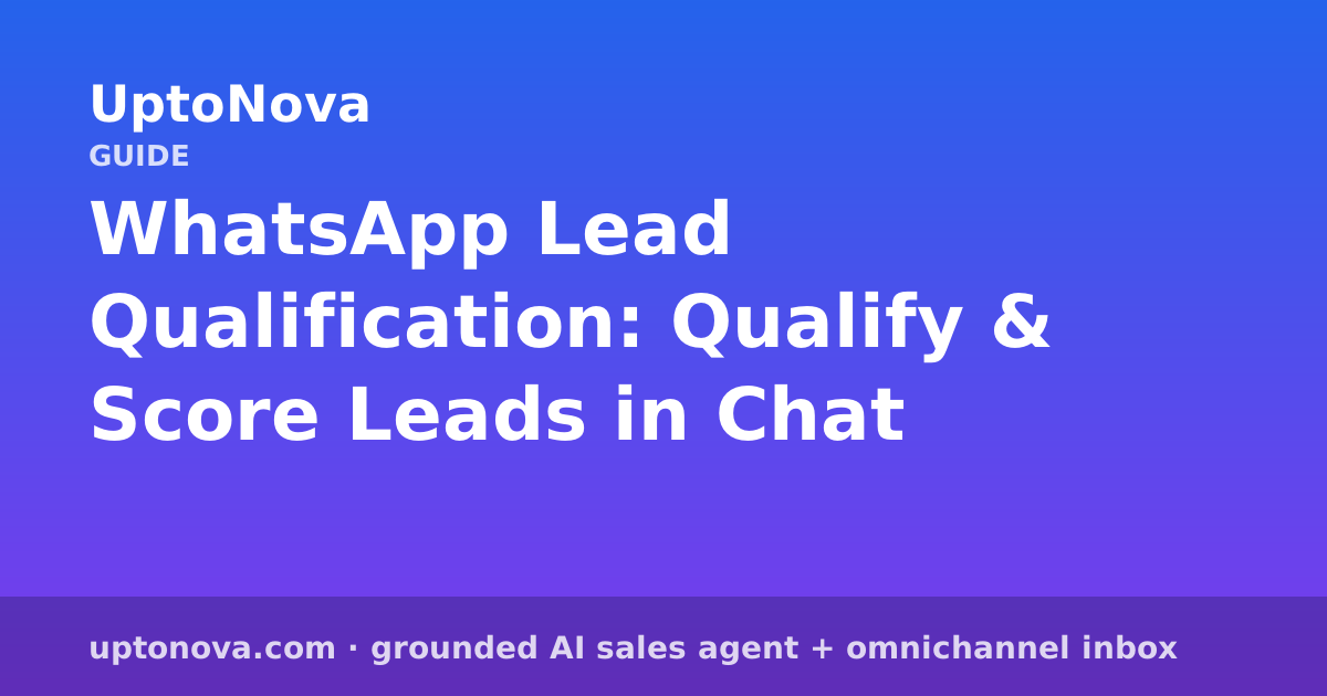 WhatsApp Lead Qualification: Qualify & Score Leads in Chat