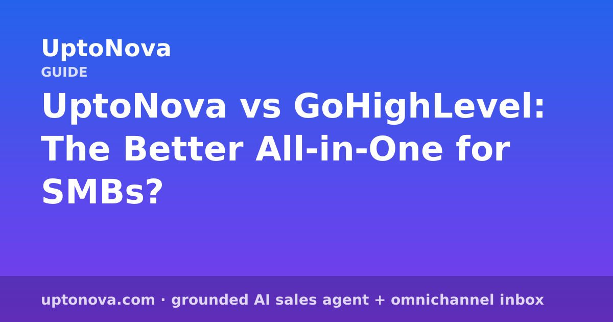 UptoNova vs GoHighLevel: The Better All-in-One for SMBs?